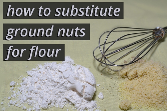 how to substitute ground nuts for flour